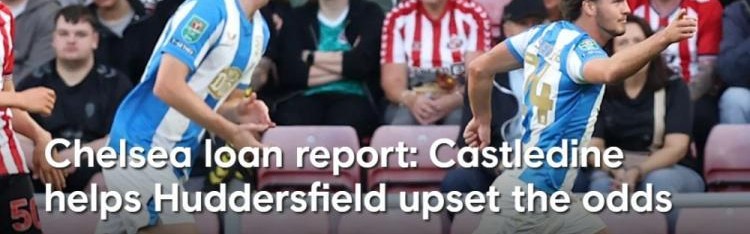 切尔西外租球员动态：斯堡三将迅速立足；卡斯尔丁在哈镇发挥亮眼